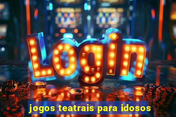 jogos teatrais para idosos